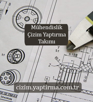 Mühendislik Çizim Yaptırma Takımı