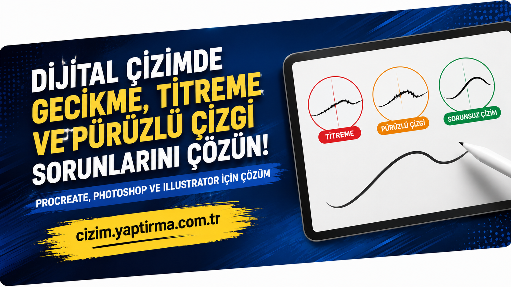 Dijital çizimde gecikme, titreme ve pürüzlü çizgi sorunlarını çözen çözümler için reklam bannerı, tablet ve kalem görseliyle.