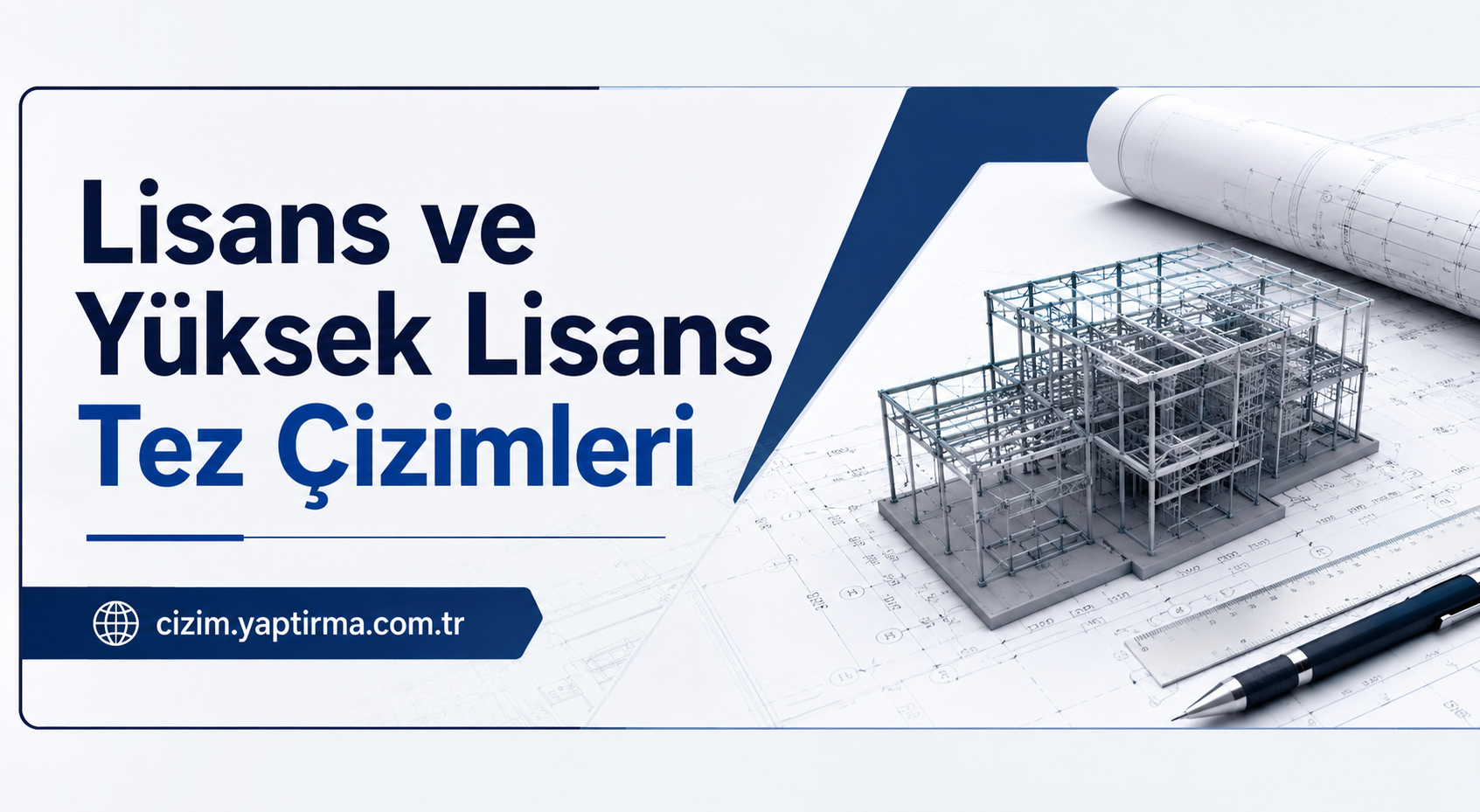 Turkish text 'Lisans ve Yüksek Lisans Tez Çizimleri' on the left; rolled blueprints, a metallic 3D building model, and drafting tools on architectural plans.