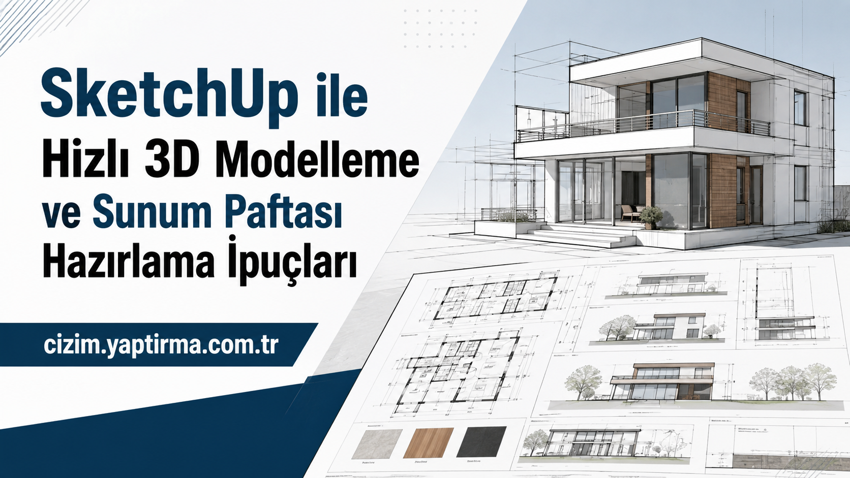 Turkish hero banner advertising SketchUp-based quick 3D modeling and presentation tips; shows a modern house sketch and blue URL cizim.yaptirma.com.tr